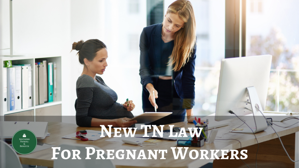 The New TN Law For Pregnant Workers Southern Payroll & Bookkeeping