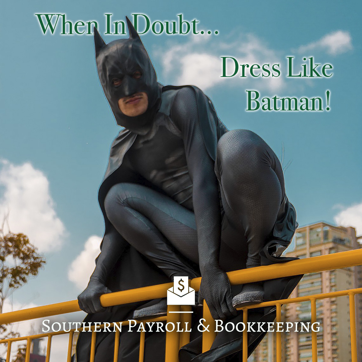 When In Doubt, Dress Like Batman!