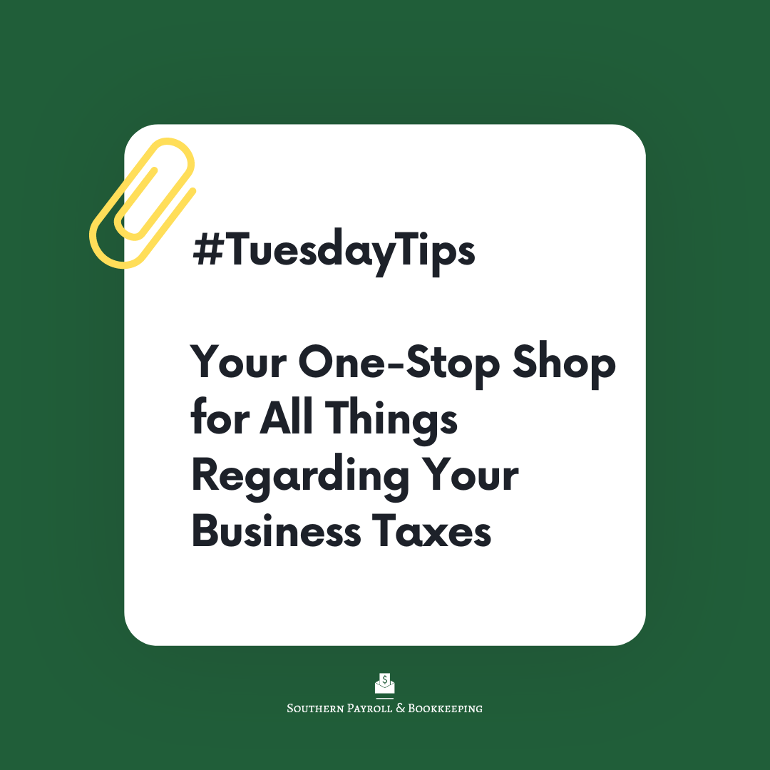 #TuesdayTips: Your One-Stop Shop for All Things Regarding Your Business Taxes