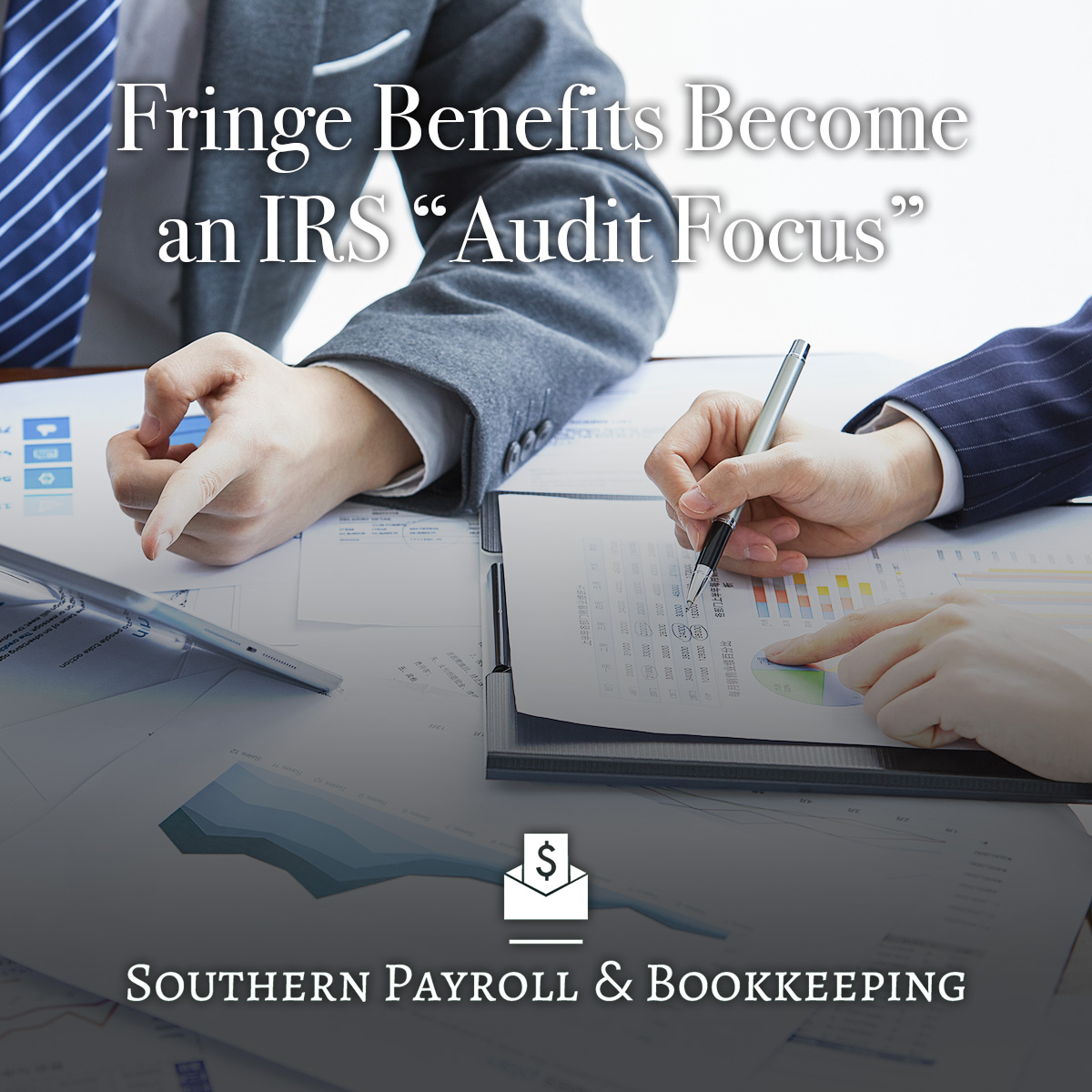 Fringe Benefits Become an “Audit Focus”